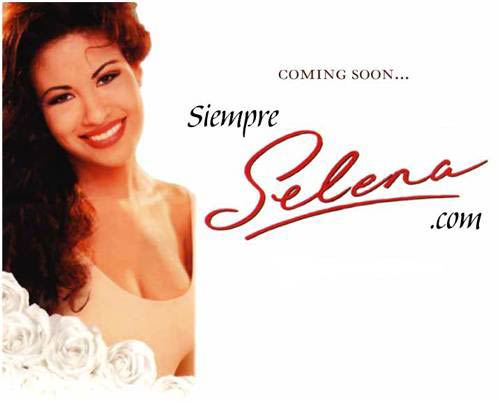 Coming Soon... SiempreSelena.com